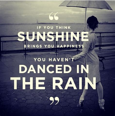 Dance In The Rain Cute Quotes Inspirational Words Unspoken Words