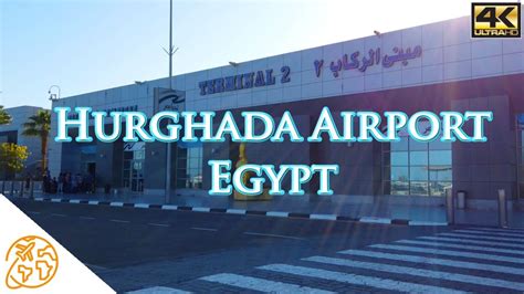 hurghada international airport egypt hrg airport 4k youtube