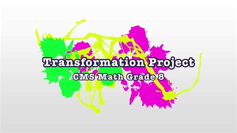 Cms Math Grade 8 Transformation Project Youtube