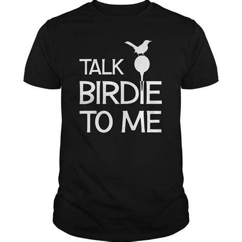 Talk Birdie To Me Funny Golf Golfing T T Shirt By Haroldinjug