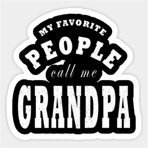 My Favorite People Call Me Grandpa My Favorite People Call Me Grandpa