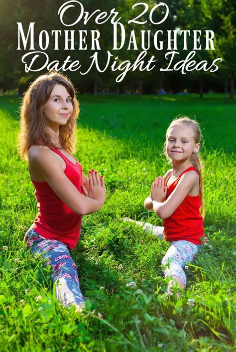 What to do for mother's day. Over 20 Mother Daughter Date Night Ideas