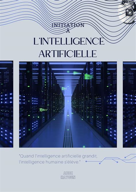 Initiation L Intelligence Artificielle Tout Ce Que Tu Dois Savoir