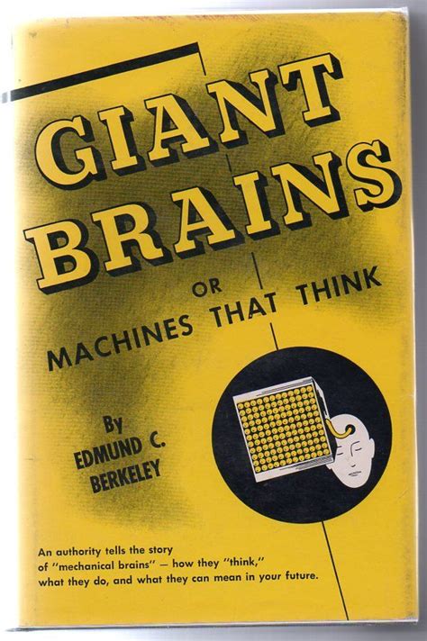 Berkeley Edmund Giant Brains Or Machines That Think New York John
