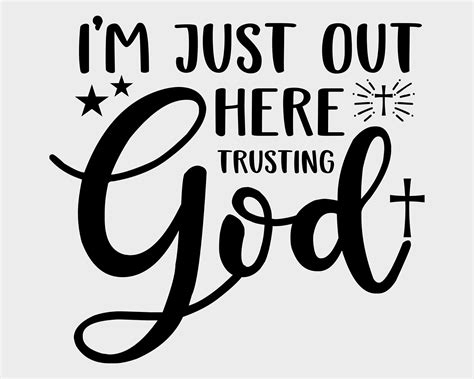 Im Just Out Here Trusting God Svg Files For Cricut Etsy