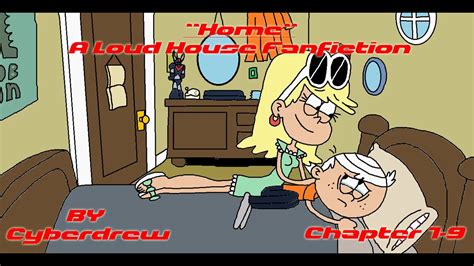 home a loud house fanfiction chapter 7 9 by cyberdrew youtube