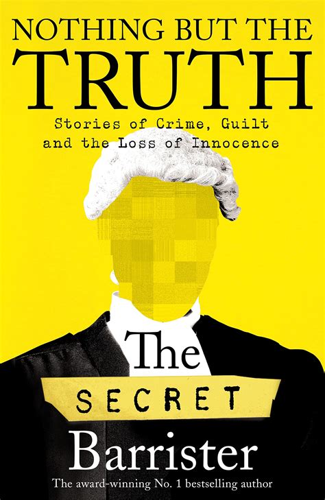 Nothing But The Truth By The Secret Barrister Goodreads