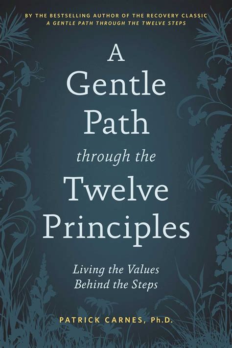 A Gentle Path Through The Twelve Principles Book By Patrick J Carnes