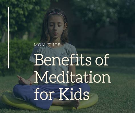Benefits Of Meditation For Kids Mom Elite