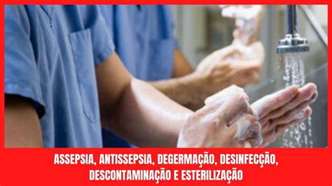 Assepsia Antissepsia Desinfecção E Esterilização