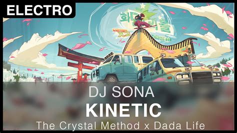 Electro Dj Sona Kinetic The Crystal Method X Dada Life Free