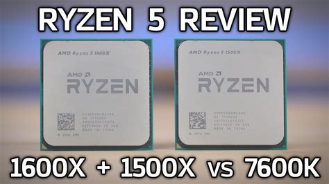 Here's what the benchmarks told us. RYZEN 5 REVIEW! 1500X + 1600X Gaming Benchmarks vs 7600K ...