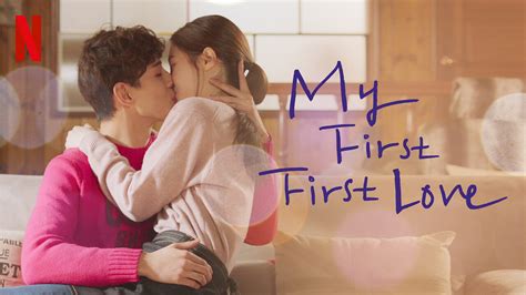 Is My First First Love Available To Watch On Netflix In America Newonnetflixusa