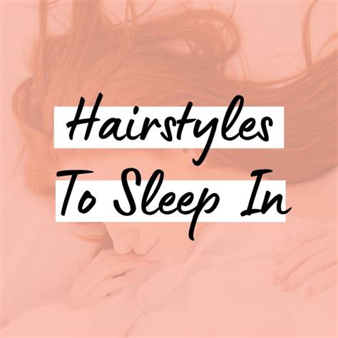 Sleep Hairstyles Hairstyles To Sleep In Sleep Hairstyles Hair