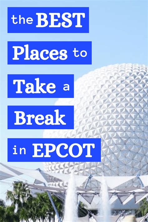 The Best Places To Take A Break In Epcot Inspiring Magical Memories