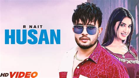 Husan Official Video R Nait New Song New Punjabi Song 2022