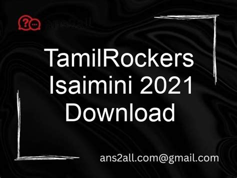 Tamilrockers Isaimini 2021 Download Tamil Movies Ans2all