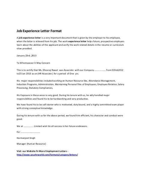 An experience certificate or work experience letter is issued by the company or institution in which you have worked for a period of time. Job Experience Letter Format