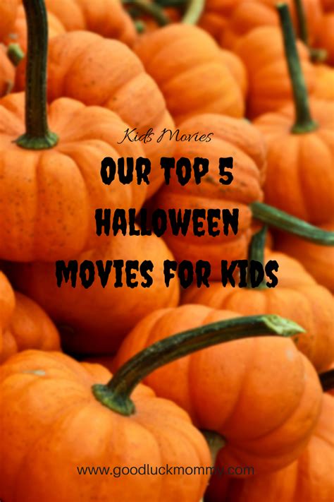 Good Luck Mommy Our Top 5 Halloween Movies For Kids