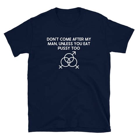 Don T Come After My Man Shirt Threesome Shirt Girl On Girl Three Way