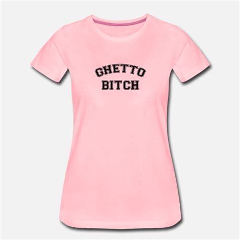 Ghetto Bitch Mädel Gangster Girl College1c Frauen Premium T Shirt