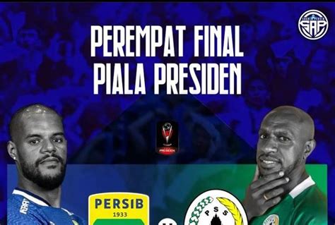 Ada Perubahan Ini Jadwal Terbaru Perempat Final Piala Presiden 2022 Kapan Persib Main Lawan