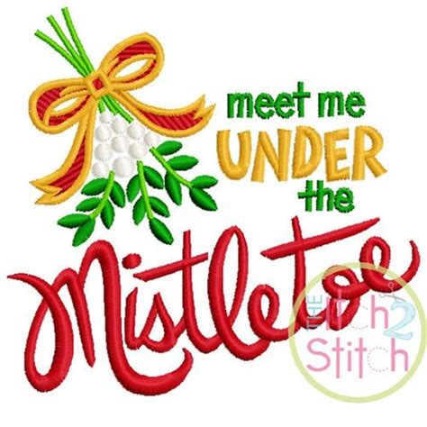 Meet Me Under The Mistletoe Embroidery In 4x4 5x7 And 6x10 Etsy Under
