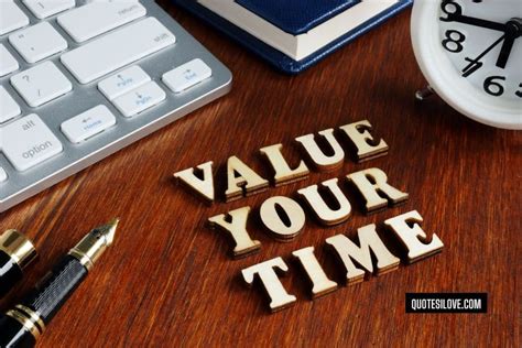 We Value Your Time Quotes