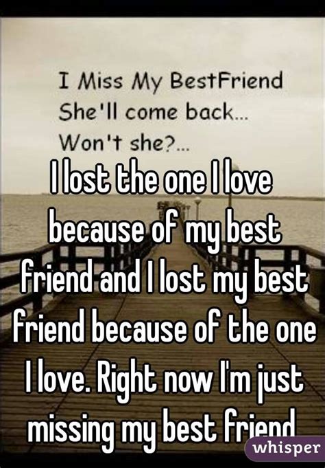 I Lost The One I Love Because Of My Best Friend And I Lost My Best
