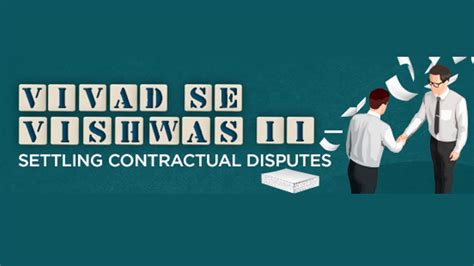 Government Launched Vivad Se Vishwas Ii Contractual Disputes