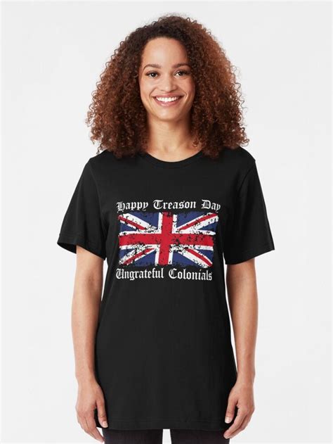 Funny British T Shirt Happy Treason Day Ungrateful Colonials