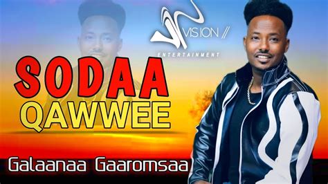 Galaanaa Gaaromsaa Sodaa Qawwee New Ethiopian Oromo Music 2023