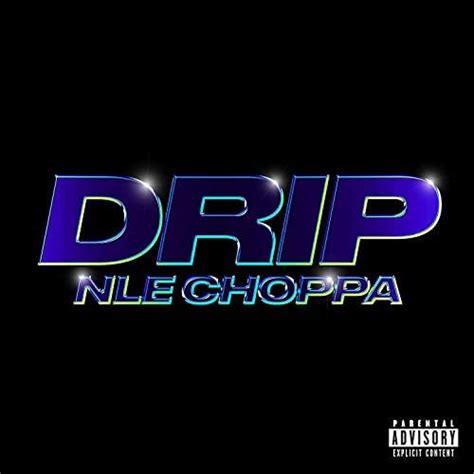 Drip Explicit Nle Choppa Amazonde Digital Music