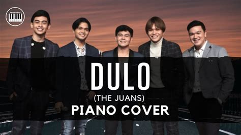 Dulo The Juans Piano Cover With Lyrics Piano Instrumental Youtube