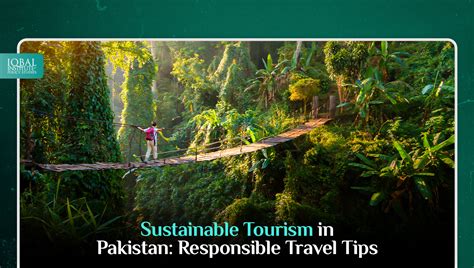 Sustainable Tourism In Pakistan Responsible Travel Tips
