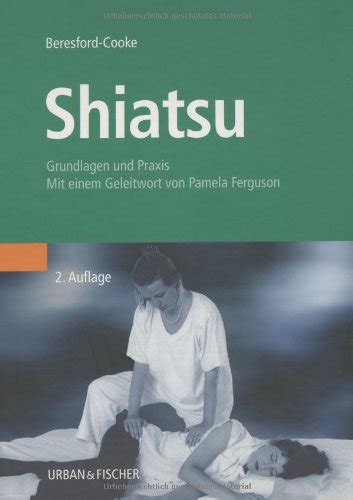 Shiatsu Grundlagen Und Praxis Mit Einem Geleitwort Von Pamela