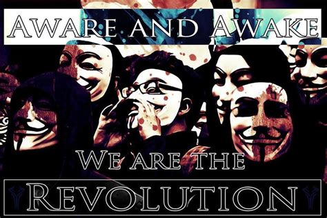 Aware And Awake We Are The Revolution Anonymous Art Of Revolution