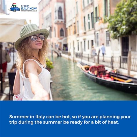 Summer In Italy Can Be Hot So If You Are Planning Your Trip During The