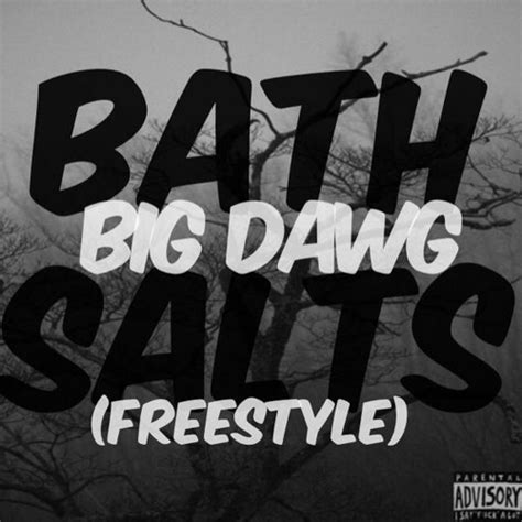 Stream Bath Salts Freestyle By Big Dawg By The Scumbag Boyz Listen