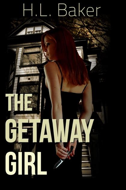 the getaway girl by h l baker on ibooks