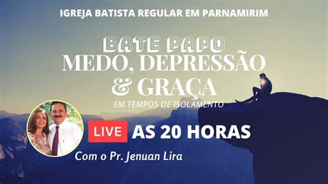 Bate Papo Medo Depressão E GraÇa Youtube