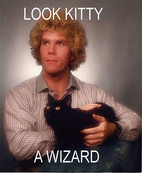 It doesn't take long before the newest memes are inspi. Look Kitty, A Wizard | Are You A Wizard | Know Your Meme
