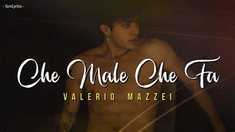 Valerio Mazzei Che Male Che Fa Lyricstesto Youtube