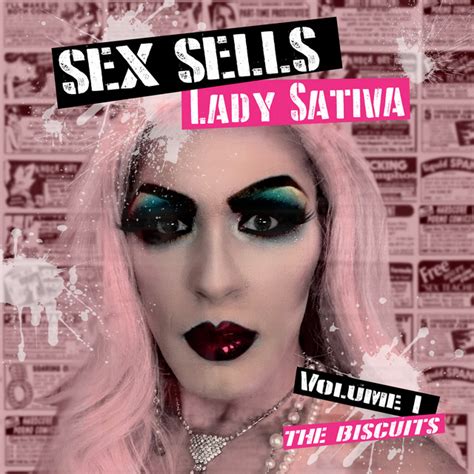 Sex Sells Vol 1 The Biscuits Album By Lady Sativa Spotify