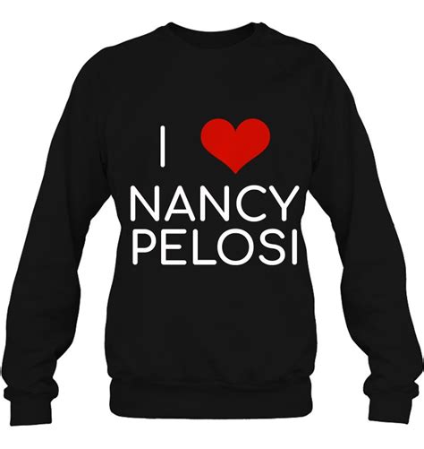 I Love Nancy Pelosi Heart Madam Speaker Democratic Politics