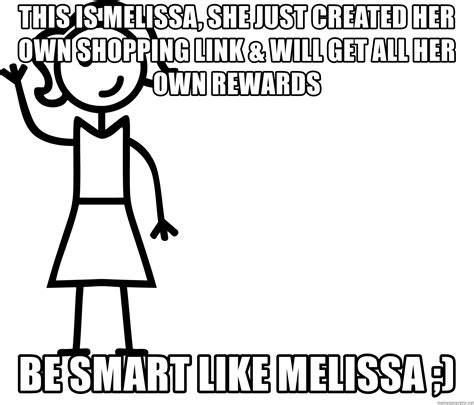 This Is Melissa She Just Created Her Own Shopping Link And Will Get All Her Own Rewards Be Smart