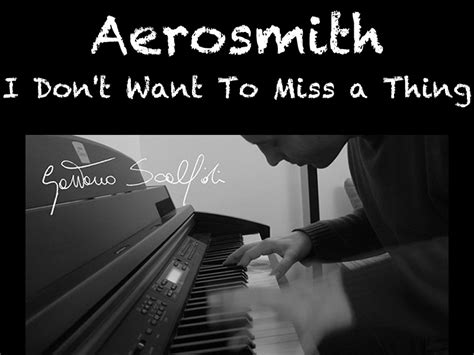 Aerosmith's official music video for 'i don't want to miss a thing'. Aerosmith - I Don't Want To Miss A Thing - Piano Cover ...