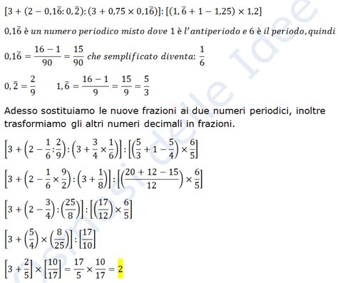 Per comprendere meglio questo argomento, leggi prima le seguenti lezioni in questo caso ci troviamo di fronte ad una espressione con frazioni a termini frazionari. Espressione con numeri periodici | Osmosi delle Idee