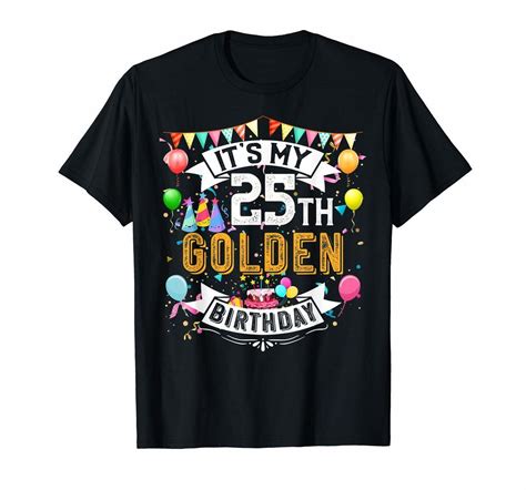 25th Birthday T Shirt Its My 25th Golden Birthday Vintage