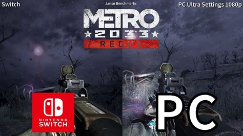 Metro Redux 2033 Nintendo Switch Vs Pc Max Settings Graphics